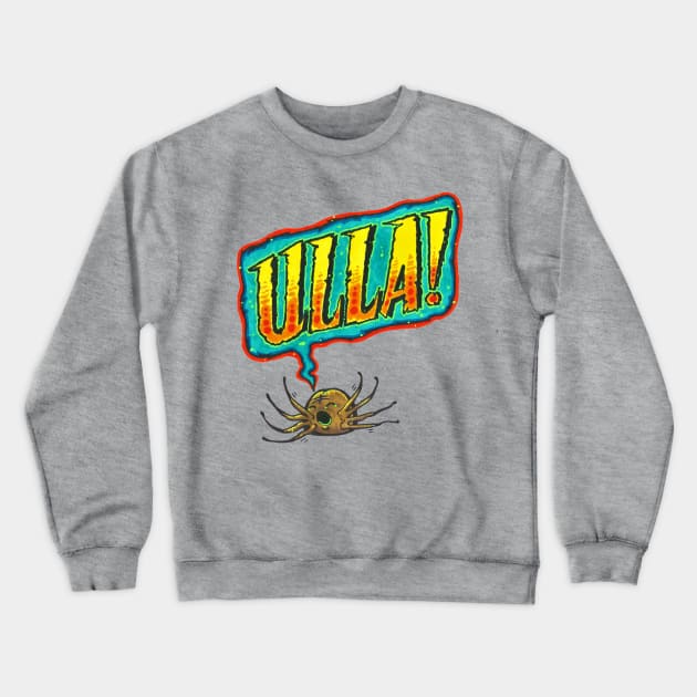 ULLA! Crewneck Sweatshirt by Phosfate